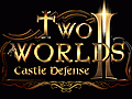 Two Worlds II Castle Defense Demo